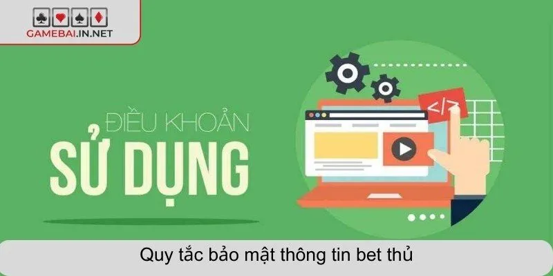 Quy tắc bảo mật thông tin bet thủ